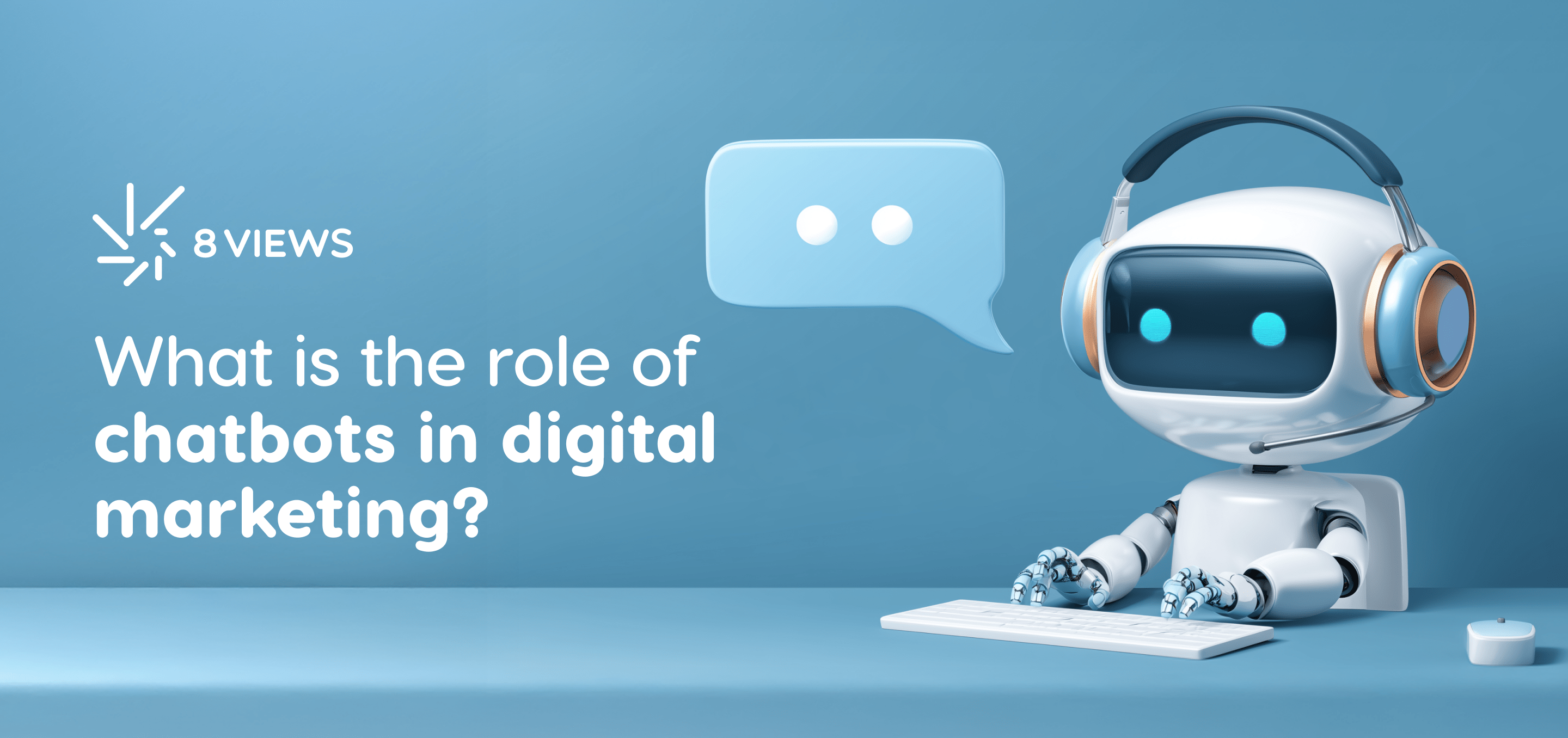 What is the Role of Chatbots in Digital Marketing