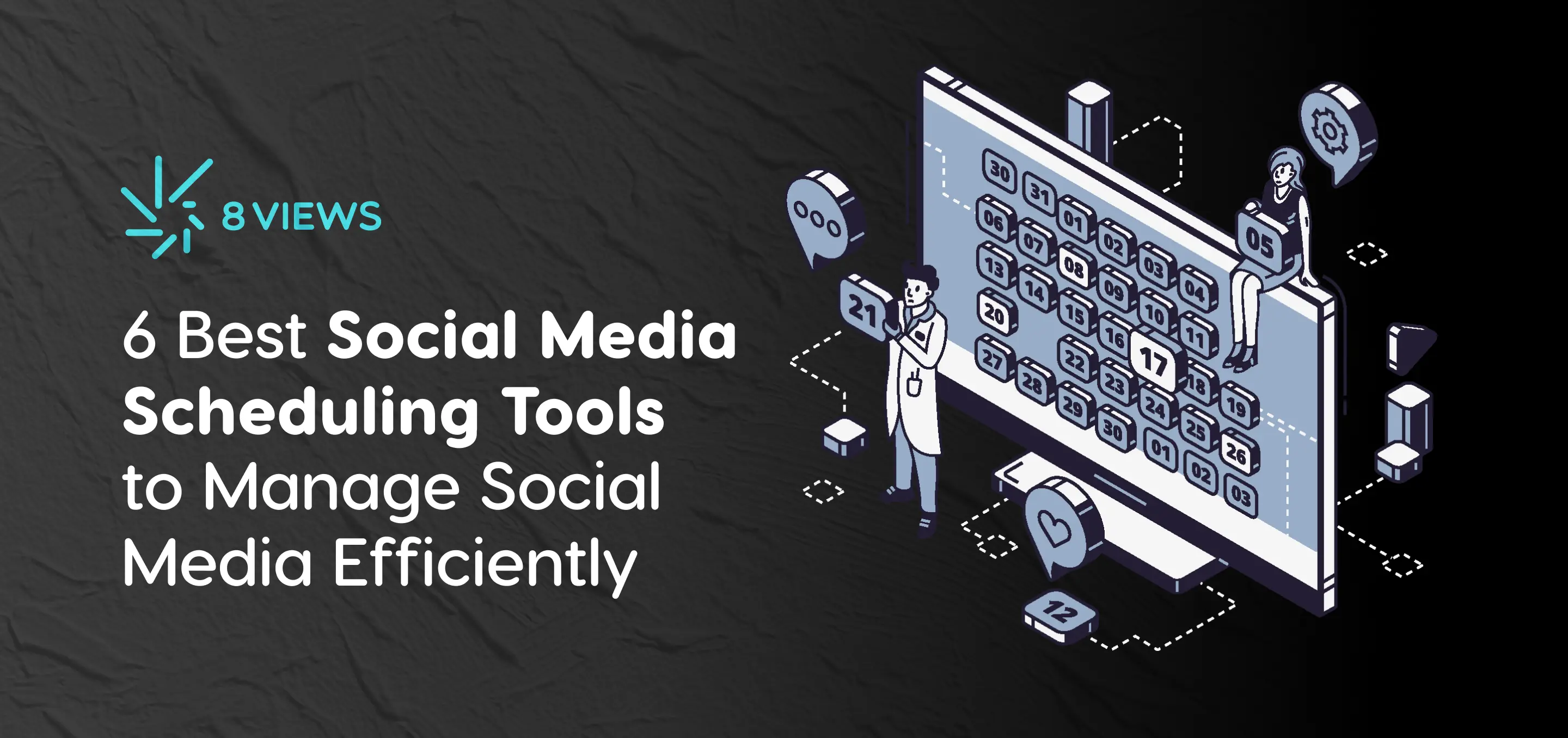6 Best Social Media Scheduling Tools to Manage Social Media Efficiently